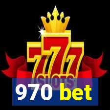 970 bet